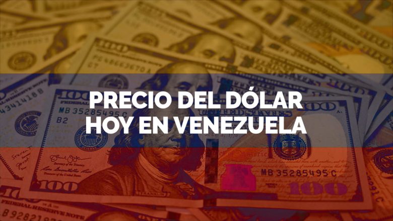 Precio del Dólar HOY en Venezuela